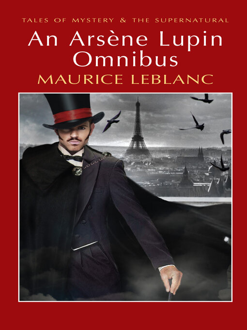 Title details for An Arsène Lupin Omnibus by Maurice Leblanc - Available